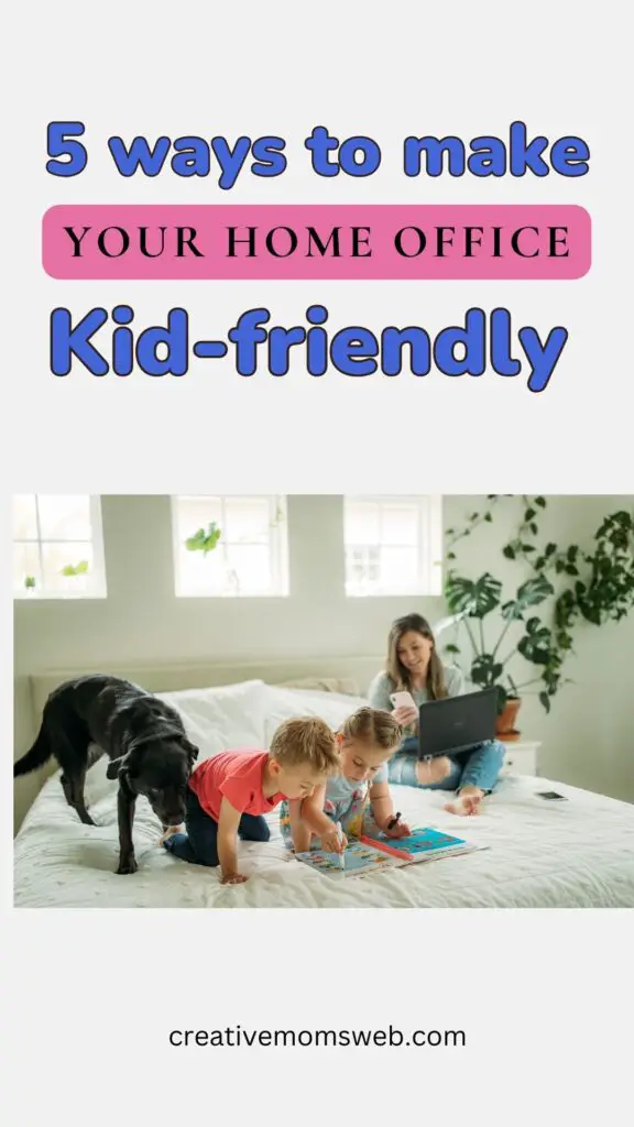 Ways to make kid-friendly home office