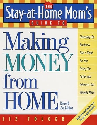 The Stay-at-Home Mom's Guide to Making Money from Home