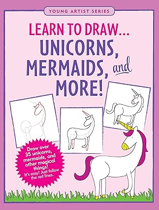 Learn to Draw Unicorns, Mermaids & More 